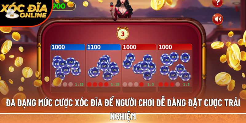 Đa dạng mức cược xóc đĩa