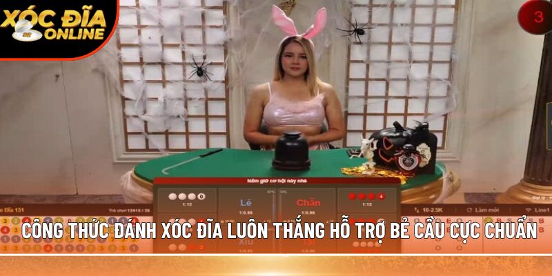 Công thức đánh xóc đĩa luôn thắng hỗ trợ bẻ cầu cực chuẩn