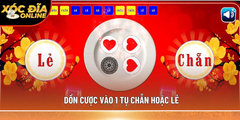 Dồn cược vào 1 tụ Chẵn hoặc Lẻ