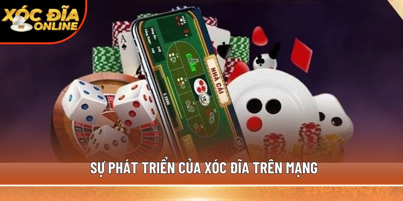 Sự phát triển của xóc đĩa trên mạng