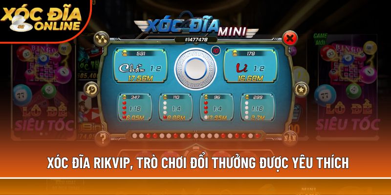 Xóc đĩa Rikvip, trò chơi đổi thưởng được yêu thích