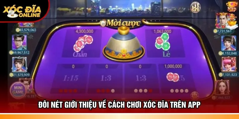 Đôi nét giới thiệu về cách chơi xóc đĩa trên app