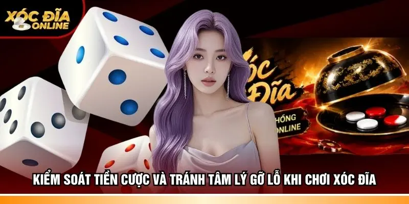 Kiểm soát tiền cược và tránh tâm lý gỡ lỗ khi chơi xóc đĩa 